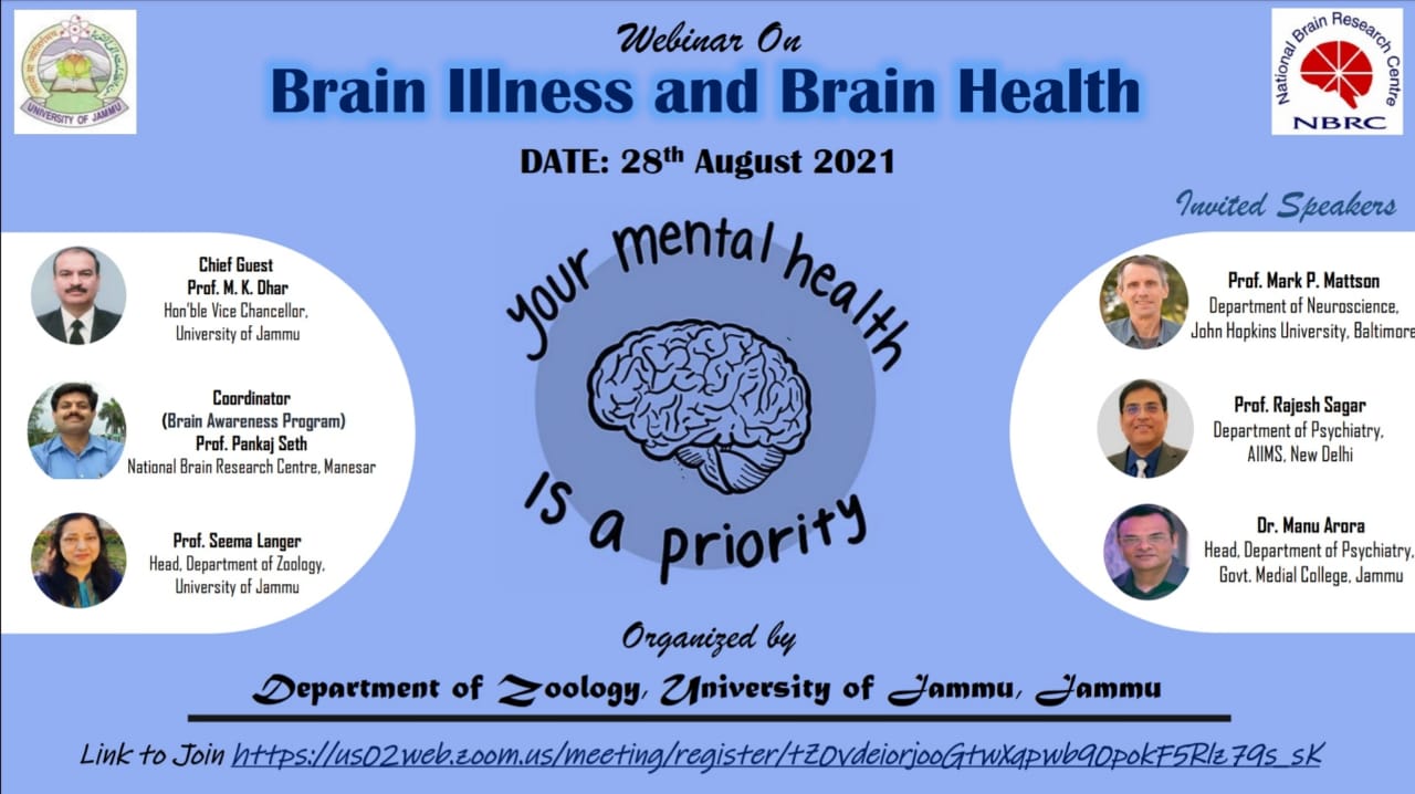One Day National Webinar on "Brain Illness and Brain Health under Brain Awareness Program" was organized on 28th August 2021 by the Department of Zoology, University of Jammu.